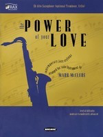 The Power of Your Love - Eb Alto Saxophone (opt. Trombone, Cello) - Alto Saxophone|Trombone|Cello Mark McClure Word Music