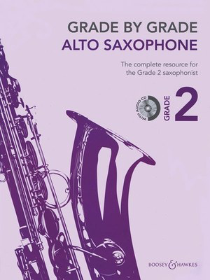 Grade By Grade - Alto Saxophone Grade 2 - The complete resource for the Grade 2 saxophonist - Various - Alto Saxophone Boosey & Hawkes /CD