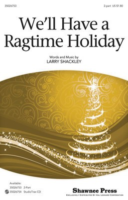 We'll Have a Ragtime Holiday - Larry Shackley - Shawnee Press StudioTrax CD CD