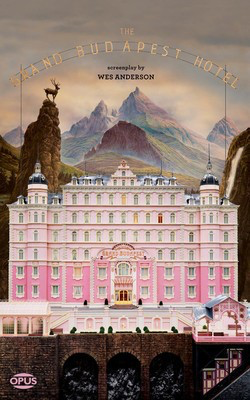 The Grand Budapest Hotel - The Illustrated Screenplay - Wes Anderson Opus Books