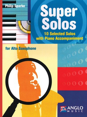 Super Solos for Alto Saxophone - Alto Saxophone/Piano Accompaniment by Sparke Anglo Music