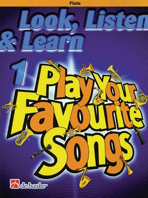 Look, Listen & Learn 1 - Play Your Favourite Songs - Flute - Flute Philip Sparke De Haske Publications