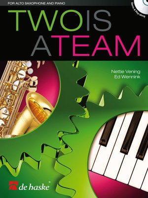 Two is a Team - for Alto Saxophone and Piano - Ed Wennink|Nettie Vening - Alto Saxophone De Haske Publications /CD