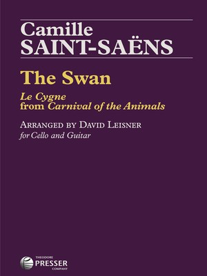 The Swan - from Carnival of the Animals for Cello and Guitar - Camille Saint-Saens - Violin David Leisner Theodore Presser Company