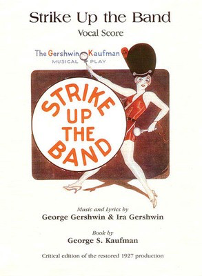 Strike Up The Band - Critical Edition Vocal Score - George Gershwin|Ira Gershwin - Alfred Music Piano, Vocal & Guitar Hardcover