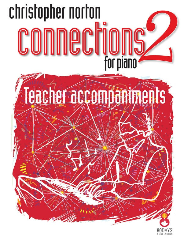 Norton - Connections Volume 2 - Piano Teacher Accompaniment 80 Days 9781908500496