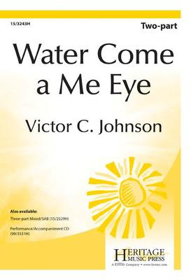 Water Come a Me Eye - Victor C. Johnson - 2-Part Heritage Music Press Octavo