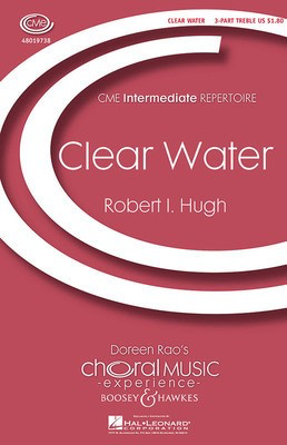 Clear Water - CME Intermediate - Robert Hugh - 3-Part Treble Boosey & Hawkes Octavo