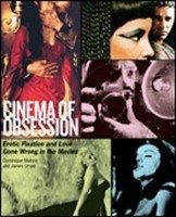 Cinema of Obsession - Erotic Fixation and Love Gone Wrong in the Movies - James Ursini Limelight Editions