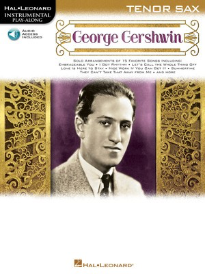 George Gershwin - Instrumental Play-Along for Tenor Sax - George Gershwin - Tenor Saxophone Hal Leonard Sftcvr/Online Audio