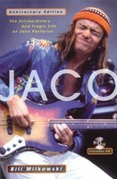 Jaco - The Extraordinary and Tragic Life of Jaco Pastorius - Anniversary - Bill Milkowski Backbeat Books /CD