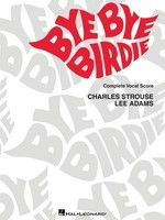 Bye Bye Birdie - Vocal Score - Charles Strouse - Piano|Vocal Hal Leonard Vocal Score