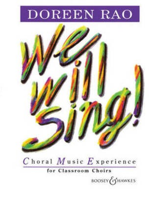 We Will Sing! - Performance Project 2 - Choral Music Experience for Classroom Choirs - Doreen Rao - Boosey & Hawkes