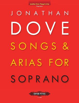 Songs And Arias For Soprano - Jonathan Dove - Classical Vocal Soprano Edition Peters Vocal Score