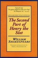 The Second Part of Henry the Sixt - Applause First Folio Editions - William Shakespeare Applause Books