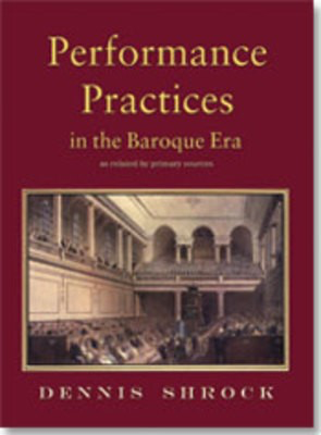 Performance Practices In The Baroque Era -