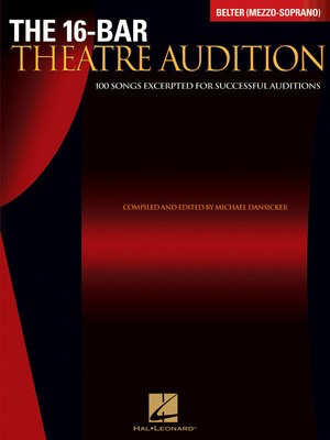 The 16-Bar Theatre Audition Belter (Mezzo-Soprano) - Belter (Mezzo-Soprano) Edition - Various - Vocal Michael Dansicker Hal Leonard