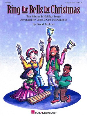 Ring the Bells for Christmas - Holiday Collection for Voices and Orff Instruments - David Asplund - Hal Leonard Teacher Edition Softcover