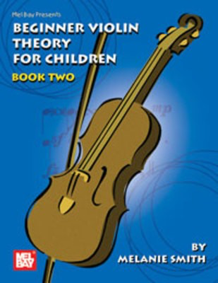 Beginner Violin Theory for Children, Book Two - Violin Melanie Smith Mel Bay