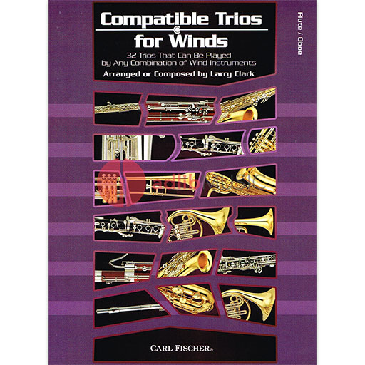 Compatible Trios for Winds - Flute/Oboe - 32 Trios That Can Be Played by Any Combination of Wind Instruments - Larry Clark - Carl Fischer WF128