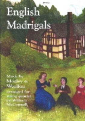 English Madrigals - Thomas Morley|Thomas Weelkes - Viola|Cello|Violin William McConnel Spartan Press String Quartet Parts