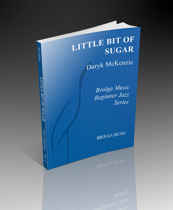 McKenzie - A Little Bit of Sugar for the Band - Jazz Ensemble grade 1 Brolga Music Publishing