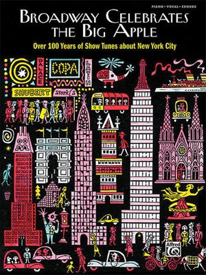 Broadway Celebrates the Big Apple - Over 100 Years of Show Tunes about New York City - Hal Leonard Piano, Vocal & Guitar