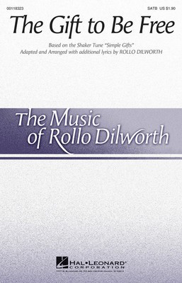 The Gift to Be Free - SATB Rollo Dilworth Hal Leonard Choral Score Octavo