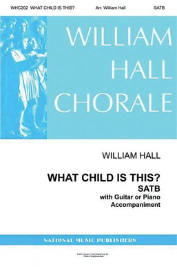 What Child Is This - SATB divisi William D. Hall Gentry Publications Octavo