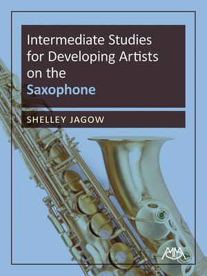 Intermediate Studies for Developing Artists on Saxophone - Shelley Jagow Meredith Music