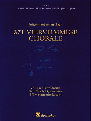 371 Vierstimmige Chorí_le (Four-Part Chorales) - Part 1 in Bb - Treble Clef - Johann Sebastian Bach - Bb Instrument Hans Algra De Haske Publications Part