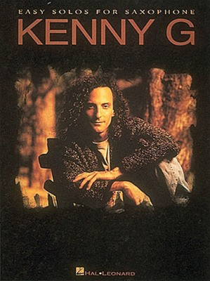 Kenny G - Easy Solos for Saxophone - Tenor Saxophone Hal Leonard