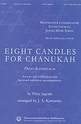 Eight Candles for Chanukah (Ocho Kandelikas) - Flory Jagoda - SATB J.A. Kawarsky Transcontinental Music Choral Score Octavo