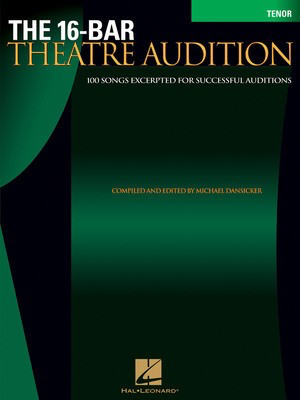 The 16-Bar Theatre Audition Tenor - Tenor Edition - Various - Vocal Michael Dansicker Hal Leonard