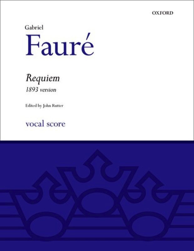 Faure - Requiem (1893 version) - SATB Vocal Score Oxford 9780193361034