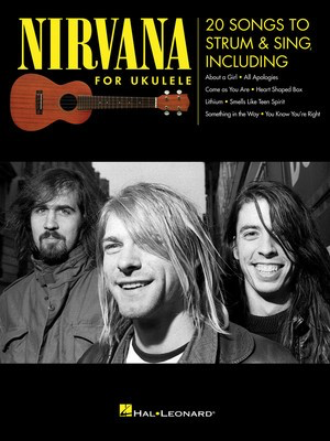 Nirvana for Ukulele - 20 Songs to Strum and Sing - Ukulele Hal Leonard Lyrics & Chords