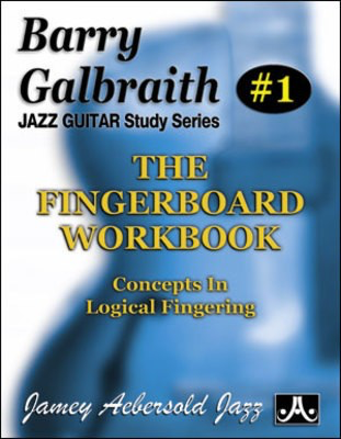 The Fingerboard Workbook - Concepts in Logical Fingering - Jazz Guitar Study Series #1 - Barry Galbraith - Guitar Jamey Aebersold Jazz