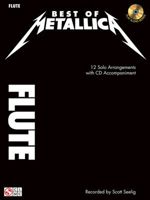 Best of Metallica for Flute - 12 Solo Arrangements with CD Accompaniment - Flute Cherry Lane Music