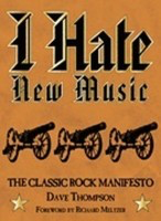 I Hate New Music Classic Rock Manifesto - Hardcover - Hal Leonard Hardcover