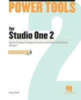 Power Tools for Studio One 2 - Master PreSonus' Complete Creation and Performance Software - Volume 1 - Larry the O Hal Leonard /DVD-ROM