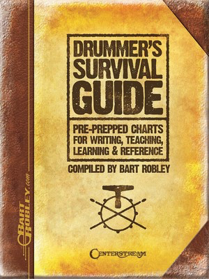 Drummer's Survival Guide - Pre-Prepped Charts for Writing, Teaching, Learning & Reference - Bart Robley Centerstream Publications