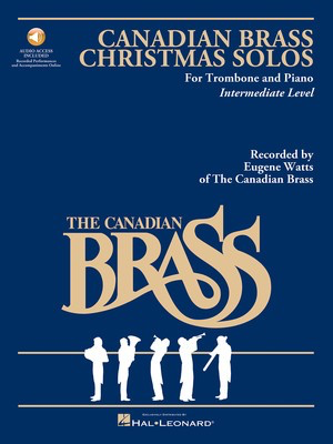 The Canadian Brass Christmas Solos - Trombone - with a CD of performances and accompaniments - Various - Trombone Richard Walters Hal Leonard /CD