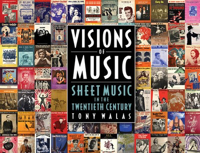 Visions of Music - Sheet Music in the Twentieth Century - Tony Walas Hal Leonard Hardcover