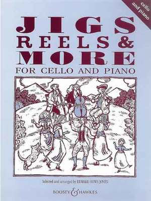 Jigs, Reels & More - for Cello and Piano - Cello Edward Huws Jones Boosey & Hawkes