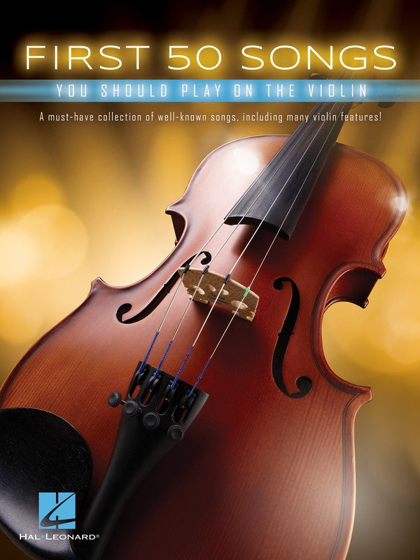 First 50 Songs You Should Play on the Violin - Violin Solo Hal Leonard 248848