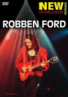 Robben Ford - New Morning: The Paris Concert - Hal Leonard DVD