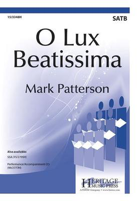 O Lux Beatissima - Mark Patterson - SATB Heritage Music Press Octavo