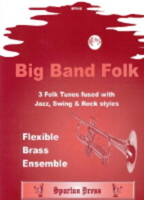 Big Band Folk - Traditional - Bb Cornet|French Horn|Tuba|Trombone|Eb Tenor Horn Brian Harrison Spartan Press Brass Quartet Parts