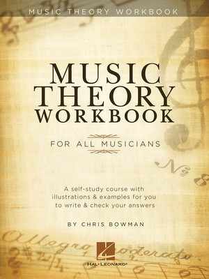 Music Theory Workbook - For All Musicians - Chris Bowman Hal Leonard