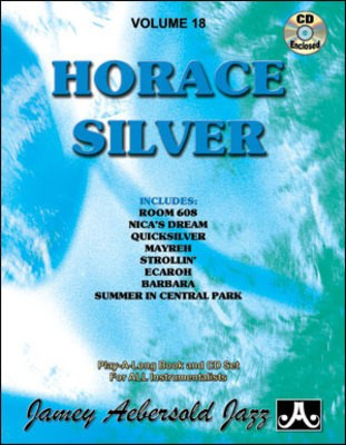 Horace Silver - Volume 18 - Play-A-Long Book & CD Set for All Instrumentalists - Horace Silver - All Instruments Jamey Aebersold Jazz Lead Sheet /CD